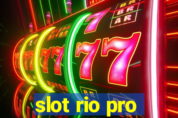 slot rio pro